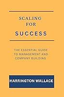 Algopix Similar Product 16 - Scaling For Success The Essential