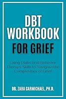Algopix Similar Product 10 - DBT Workbook For Grief Using