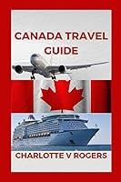 Algopix Similar Product 5 - Canada Travel Guide Updated info about