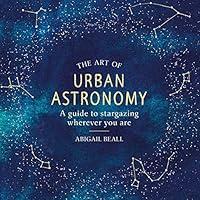 Algopix Similar Product 14 - The Art of Urban Astronomy A Guide to