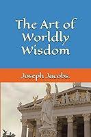 Algopix Similar Product 5 - The Art of Worldly Wisdom