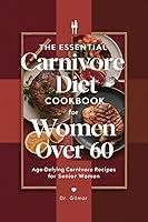 Algopix Similar Product 14 - THE ESSENTIAL CARNIVORE DIET COOKBOOK