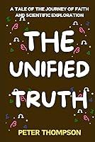 Algopix Similar Product 11 - THE UNIFIED TRUTH A Tale of the