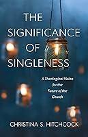 Algopix Similar Product 11 - The Significance of Singleness A