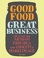 Algopix Similar Product 11 - Good Food Great Business How to Take