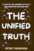 Algopix Similar Product 9 - THE UNIFIED TRUTH A Tale of the