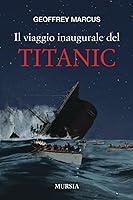 Algopix Similar Product 4 - Il viaggio inaugurale del Titanic