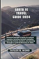 Algopix Similar Product 12 - SANTA FE TRAVEL GUIDE 2024 Immerse