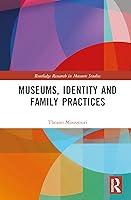 Algopix Similar Product 3 - Museums Identity and Family Practices