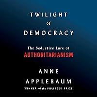 Algopix Similar Product 15 - Twilight of Democracy The Seductive
