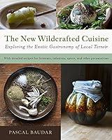 Algopix Similar Product 12 - The New Wildcrafted Cuisine Exploring