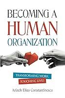 Algopix Similar Product 16 - Becoming a Human Organization