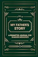 Algopix Similar Product 17 - My Fathers Story A Prompted Journal