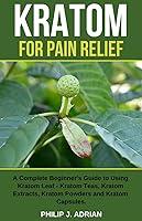 Algopix Similar Product 13 - Kratom for Pain Relief A Complete