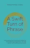 Algopix Similar Product 14 - A Swift Turn of Phrase The lyrical