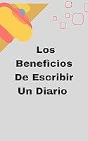 Algopix Similar Product 19 - Los Beneficios De Escribir Un Diario