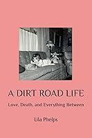 Algopix Similar Product 18 - A DIRT ROAD LIFE Love Death and