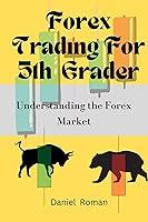 Algopix Similar Product 16 - Forex Trading Guide for 5th Grader