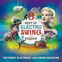 Algopix Similar Product 8 - Best Of Electro Swing by BartBaker