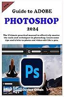 Algopix Similar Product 1 - Guide to ADOBE PHOTOSHOP 2024 The