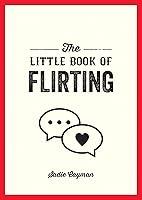 Algopix Similar Product 20 - The Little Book of Flirting Tips and