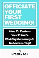 Algopix Similar Product 6 - Officiate Your First Wedding How to