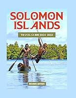 Algopix Similar Product 1 - SOLOMON ISLANDS TRAVEL GUIDE 20242025