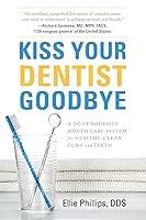 Algopix Similar Product 1 - Kiss Your Dentist Goodbye A