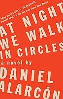 Algopix Similar Product 16 - At Night We Walk in Circles: A Novel
