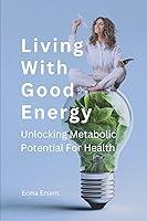 Algopix Similar Product 12 - Living with Good Energy Unlocking