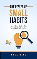 Algopix Similar Product 16 - The Power of Small Habits How Micro