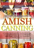 Algopix Similar Product 8 - The Complete Guide To Amish Canning A