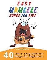 Algopix Similar Product 14 - Easy Ukulele Songs For Kids 40 Fun 