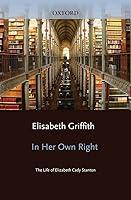 Algopix Similar Product 16 - In Her Own Right The Life of Elizabeth