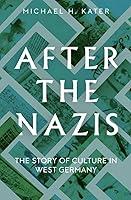 Algopix Similar Product 7 - After the Nazis The Story of Culture