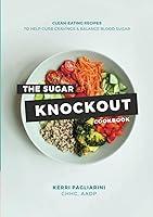 Algopix Similar Product 3 - The Sugar Knockout Cookbook