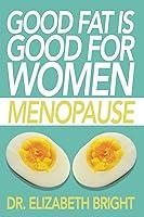 Algopix Similar Product 1 - Good Fat is Good for Women: Menopause