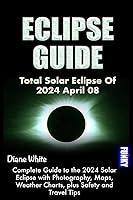 Algopix Similar Product 8 - ECLIPSE GUIDE Total Solar Eclipse Of