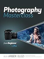 Algopix Similar Product 15 - Photography Masterclass From Beginner