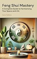 Algopix Similar Product 18 - Feng Shui Mastery A Complete Guide to