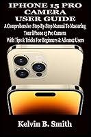 Algopix Similar Product 5 - IPHONE 15 PRO CAMERA USER GUIDE A