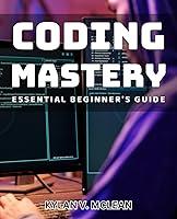 Algopix Similar Product 10 - Coding Mastery Essential Beginners