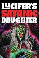 Algopix Similar Product 20 - Lucifer's Satanic Daughter [DVD]