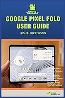 Algopix Similar Product 17 - GOOGLE PIXEL FOLD USER GUIDE Complete