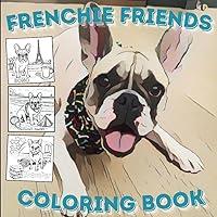 Algopix Similar Product 8 - Frenchie Friends Coloring Book A