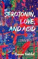 Algopix Similar Product 14 - Serotonin, Love, and Acid