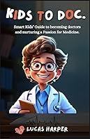 Algopix Similar Product 15 - KIDS TO DOC Smart Kids Guide to