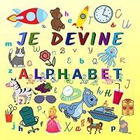 Algopix Similar Product 10 - Je Devine Alphabet Livre dactivits
