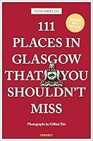 Algopix Similar Product 1 - 111 Places in Glasgow That You