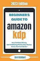 Algopix Similar Product 11 - Beginners Guide To Amazon KDP 2023